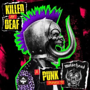 Portada del álbum tributo a la banda inglesa Motörhead titulado Killed By Deaf - A Punk Tribute to Motörhead del año 2025