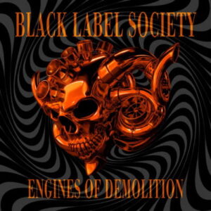 Portada del álbum de estudio Engines of Demolition de la banda estadounidense Black Label Society del año 2026