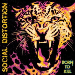 Portada del álbum de estudio Born to Kill de la banda estadounidense Social Distortion del año 2026