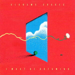 Portada del álbum de estudio I Must Be Dreaming de la banda musical estadounidense Alabama Shakes del año 2026